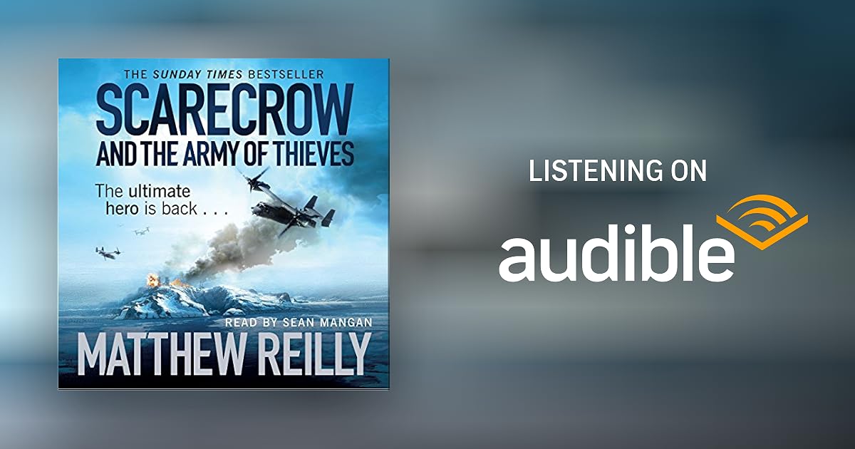 Scarecrow and the Army of Thieves by Matthew Reilly Audiobook Audible.co.uk Scarecrow and the Army of Thieves by Matthew Reilly Audiobook Audible.co.uk